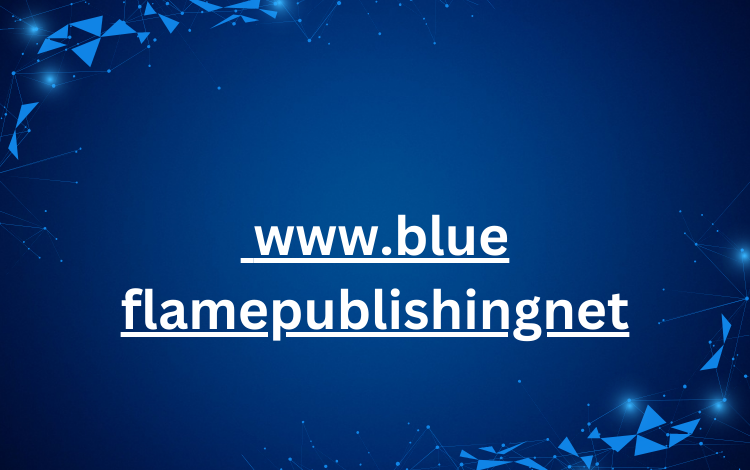 www.blueflamepublishing.net